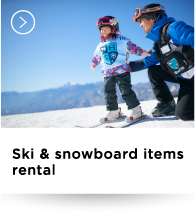 Ski & snowboard items rental